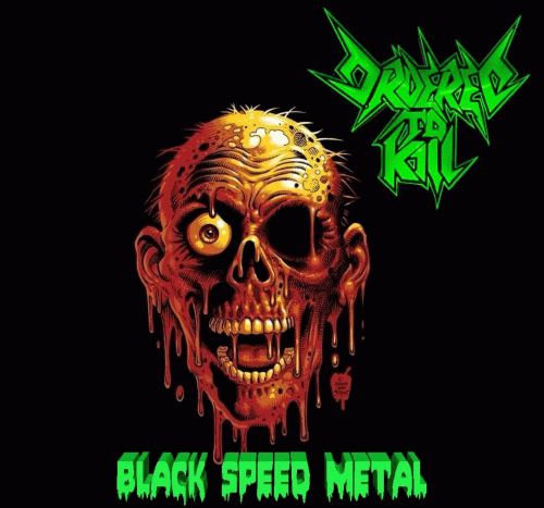 Ordered To Kill : Black Speed Metal